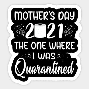 Funny Quarantined Mothers Day 2021 Sticker